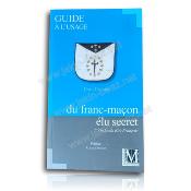 Guide à l'usage du franc-maçon Elu Secret