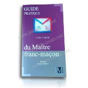 Guide pratique du Maître Franc Maçon
