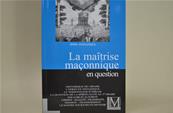 Livre Maçonnique La Maîtrise Maçonnique en question