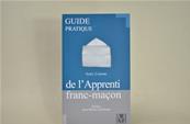 Guide pratique de l'Apprenti Franc Maçon