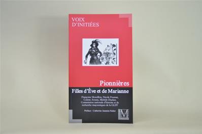 Livre Franc Maçon Pionnières Filles d’Ève et de Marianne