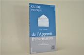 Guide pratique de l'Apprenti Franc Maçon