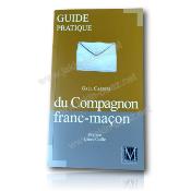 Guide pratique du Compagnon Franc Maçon