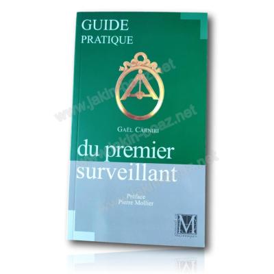 Guide pratique du Premier Surveillant Franc Maçon
