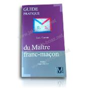 Guide pratique du Maître Franc Maçon
