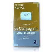 Guide pratique du Compagnon Franc Maçon