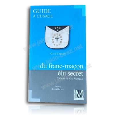 Guide à l'usage du franc-maçon Elu Secret