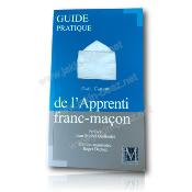 Guide pratique de l'Apprenti Franc Maçon