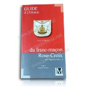 Guide à l'usage du franc-maçon Rose -Croix